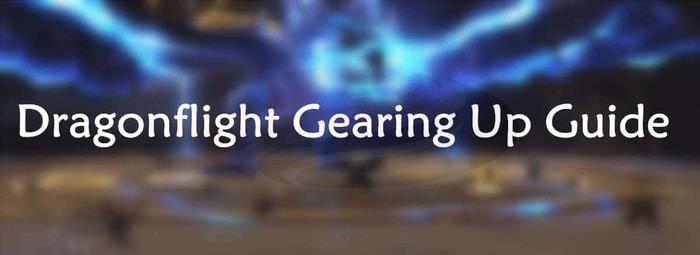 Dragonflight-Gearing-Up-Guide