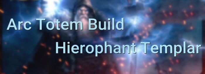 Arc Totem Build Hierophant Templar cover