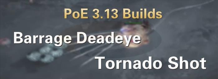 Barrage Deadeye Tornado Shot