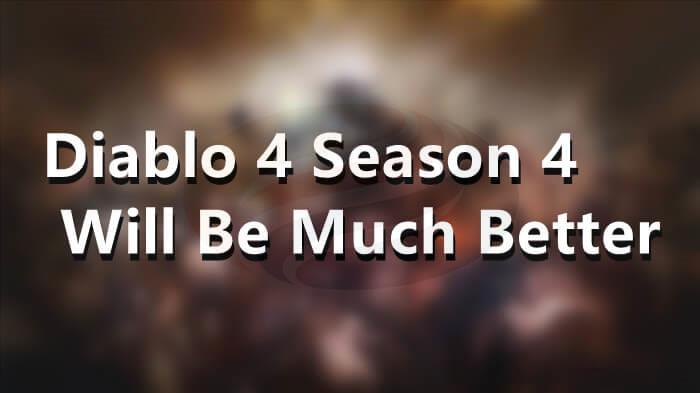 Diablo 4 Season 4 Will Be Much Better