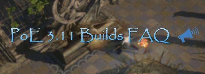 poe 3.11 builds faq