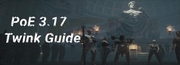 poe 3.17 twink guide